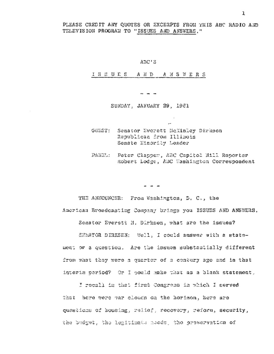 This interview transcript records Everett McKinley Dirksen's appearance on ABC's Issues and Answers. Dirksen discusses the Republican Party leadership and strategies, the Kennedy Administration, the Soviet Union, and other legislative issues.