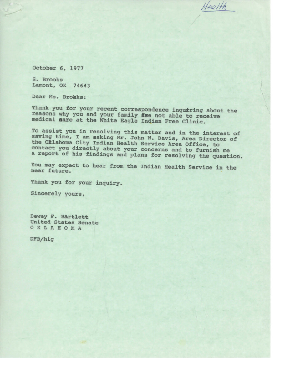 The letter is from a woman named S. Brooks inquiring about why she and her family were unable to receive medical care at the White Eagle Indian Free Clinic. The letter is being forwarded to Mr. John W. Davis, Area Director of the Oklahoma City Indian Health Service Area Office, for further investigation and resolution. Brooks explains that her family was turned away from the clinic and had to seek medical treatment elsewhere, incurring costs. She questions why they were denied care as American-born Indians.