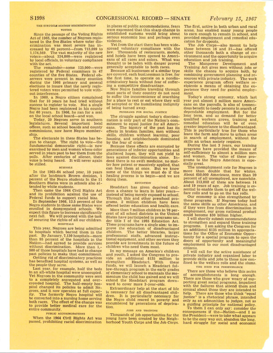 Although The Voting Rights Act Of 1965 Has Worked To Increase African American Voters By 65%, Other Aspects Of Civil Rights Such As Schools, Hospitals, Public Accommodations, Programs For Social Justice, Education, And Jobs Were Still Being Worked On In Congress. During This Session President Johnson Delivered An Address On Civil Rights To Congress.