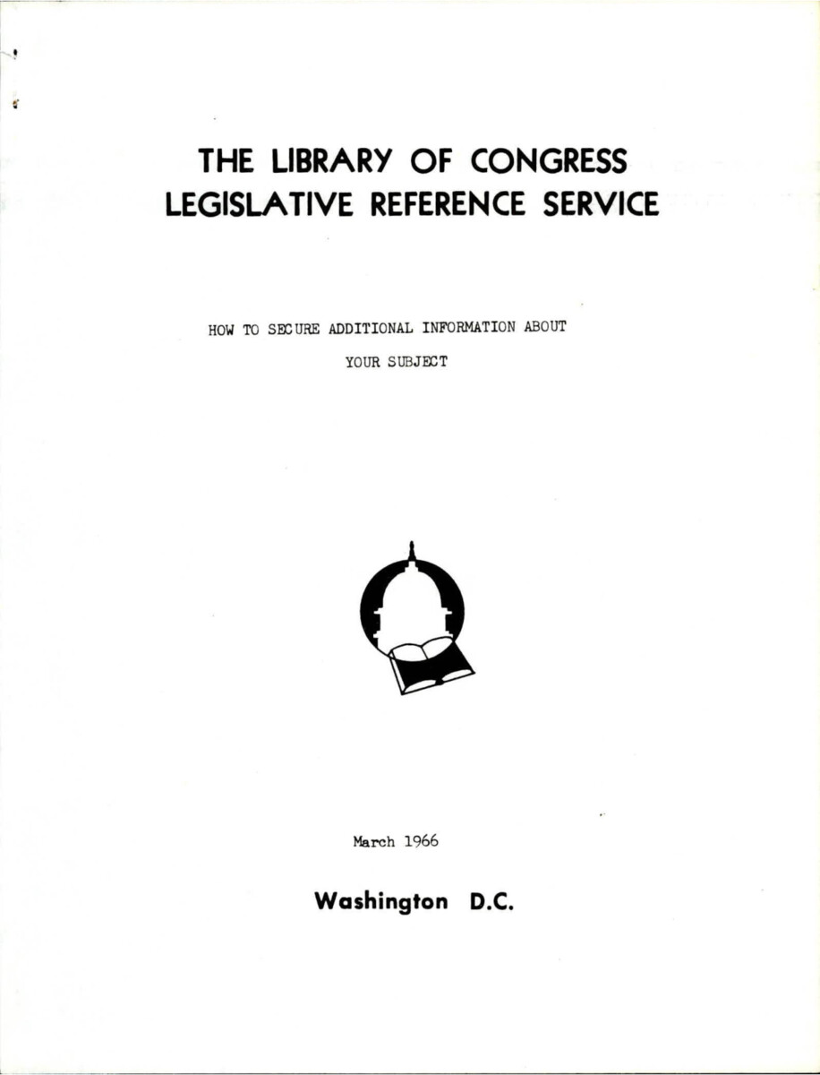 Legislative Reference Service Guide To Finding Sources About Your Subject. Suggestions Include: Books, Encyclopedias, Magazine And Newspaper Articles, Yearbooks, Handbooks, Statistical Sources, Book Reviews, Biographical Information, And Federal Government Documents