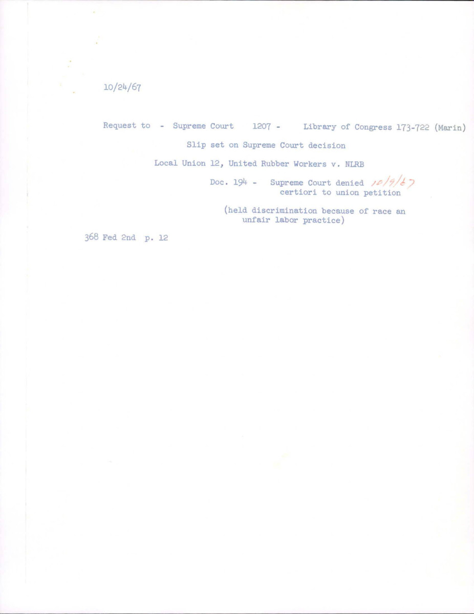 Dirksen Office Request To The Supreme Court For Slip Set On Supreme Court Decision For The Case Of Local Union 12, United Rubber Workers V. Nlrb. The Supreme Court Denied Certiorari To Union Petition.