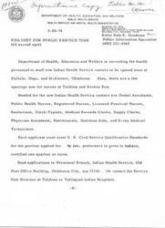 ["The Department of Health, Education, and Welfare is recruiting health personnel for new Indian Health Service centers in Oklahoma. They are specifically looking for various positions including Dental Assistants, Nurses, Clerks, and Technicians. Preference is given to Indian applicants. Applications can be sent to the Personnel Branch in Oklahoma City or directly to the Indian Hospitals in Talihina or Tahlequah."]