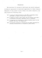 ["The evaluation of a project aimed at improving educational opportunities for Indian students should focus on the attitudes of administrators and the community towards the project, changes in attendance among Indian students, and an external evaluation by a qualified agency."]
