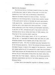 ["The Chickasaw Nation of Oklahoma plans to focus on educational needs for Indian children within their tribal area by developing a Comprehensive Education Enrichment Program. There are 1,498 Indian students in public high schools within the Chickasaw Nation, and the program aims to serve the 1,696 Chickasaw children between five to eighteen years of age. The program will also provide services for all Indian people living within the eleven county area, not just Tribal members."]