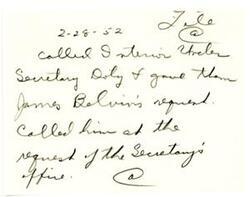 ["On February 28, 1952, the author called Superior Under Secretary Daly and relayed James Belvin's request, at the request of the Secretary's office."]