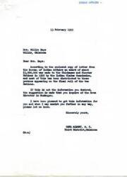 ["Mrs. Willie Hays of Willis, Oklahoma wrote to Congressman Carl Albert inquiring about payments to the Chickasaw and Choctaw Indians. Congressman Albert checked with the Bureau of Indian Affairs and informed Mrs. Hays that an award of approximately $3,000,000 was made to the nations in 1950 by the Indian Claims Commission, and most of it has been distributed to eligible individuals. If Mrs. Hays wanted further information, she was advised to contact the Area Director in Muskogee."]