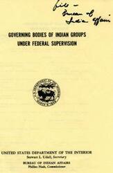 ["This text lists the governing bodies of various Indian groups in different states, under federal supervision. It includes the title of the presiding officer, address, and contact information for each group. The Bureau of Indian Affairs is responsible for overseeing these groups."]