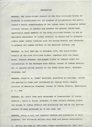 ["The document is a resolution passed by The Inter-Tribal Council of the Five Civilized Tribes of Oklahoma in 1970 opposing certain proposals from the Commissioner of Indian Affairs that affect the Muskogee Area Office, Bureau of Indian Affairs. The resolution calls for the attention of various governmental and Congressional authorities and requests their support in preventing the implementation of the proposed changes."]