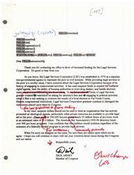 ["The document is a response to a request for increased funding for the Legal Services Corporation. The author expresses concerns about the organization's controversial activities, such as using taxpayer funds for certain purposes. They believe that private resources are available to provide legal aid to the poor and that taxpayer dollars should not fund an organization with an ideological agenda. The author encourages the individual to continue sharing their concerns on other issues."]