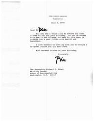 ["The White House sent a birthday greeting to Richard K. Armey, the Majority Leader of the House of Representatives, on behalf of Hillary and Bill Clinton. They wished him a happy birthday filled with health and happiness and expressed their desire to work together for a brighter future for all Americans."]