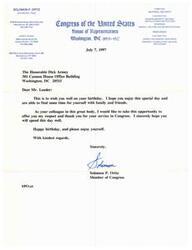 ["Solomon P. Ortiz, a member of from Texas, sends a birthday message to Dick Armey, offering respect and thanking him for his service in . Ortiz wishes Armey a happy birthday and hopes he can enjoy the day with family and friends."]