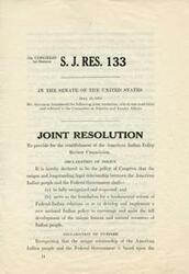 ["The document is a joint resolution introduced in the Senate to establish the American Indian Policy Review Commission. It declares the need for a comprehensive review of the historical and legal relationship between American Indians and the Federal Government, citing the failure of current policies to meet the needs of Indian people. It highlights the social and economic deprivation experienced by Indian communities and the need for a new national Indian policy to address these issues. It also acknowledges the President's efforts to implement a self-determination policy for American Indian people."]