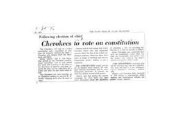 ["The Cherokees will vote on a tribal constitution soon, regardless of who wins the election for chief. The proposed constitution includes an elected tribal council and aims to limit the chief's power. Concerns have been raised that an amendment granting the chief veto power over the council could consolidate power in the chief's hands. Cherokee debts from a previous venture are also a major concern."]