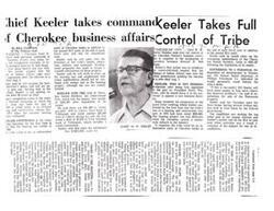["Chief W. W. Keeler has taken full control of the Cherokee Nation's business affairs following the resignation of the executive business director. He plans to clear up the tribe's remaining debts and ensure the smooth continuation of various programs. Keeler withdrew his request for the Bureau of Indian Affairs to take over tribal operations. The tribe's loss in a housing and construction venture in 1974 was about $800,000, but Keeler stated that the tribe is not broke and has funds held in trust by the federal government. Keeler is not seeking re-election after serving as chief for 26 years."]