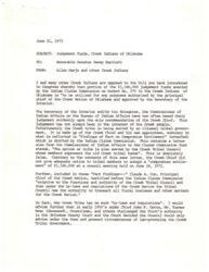 ["Allen Harjo and other Creek Indians are opposed to a bill introduced by Senator Dewey Bartlett that would allow judgement funds awarded to the Creek Indians of Oklahoma to be controlled by the Creek Chief and approved by the Secretary of the Interior. They believe the Creek Chief does not always act in the best interests of the tribe. They are requesting that the funds be managed by the Bureau of Indian Affairs until the tribe adopts a constitution, and that decisions regarding the funds be contingent upon the tribe adopting a constitution. They are urging Senator Bartlett and other Senators not to pass the bill in its current form."]
