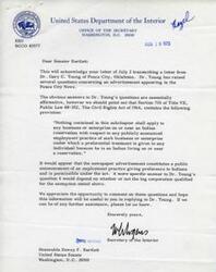 ["Dr. Gary C. Young of Ponca City, Oklahoma raised questions regarding a job advertisement in the Ponca City News that appeared to give preferential treatment to Indians. The response from the Department of the Interior indicated that the advertisement was permissible under the Civil Rights Act of 1964, which allows for preferential treatment for Indians living on or near reservations. The response also addressed concerns about federal funding and possible discriminatory practices by big corporations."]