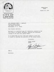 ["The Mayor of Lawton, Oklahoma, Wayne Gilley, sent a letter to Senator Dewey F. Bartlett expressing the city's opposition to the closing of the Fort Sill Indian School. The document included a resolution passed by the City Council urging the Department of the Interior and Congress to take action to keep the school open. The resolution highlighted the school's history, the impact of its closure on the community, and the importance of providing education to Indian children. The City Council requested that copies of the resolution be sent to the Secretary of the Interior and Oklahoma's Representatives in Congress."]