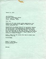 ["Jon Blackburn wrote a letter to Senator Dewey F. Bartlett expressing his support for the extension of Title IV funds of the Indian Education Act. Senator Bartlett responded, thanking Jon for his letter and assuring him of his support for the extension of the funds. Jon emphasized the importance of the Indian aid program in providing educational opportunities for children with disabilities, particularly reading and spelling."]