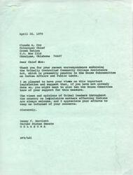 ["Chief Claude A. Cox of the Creek Nation wrote to Senator Dewey Bartlett endorsing \"The Tribally Controlled Community College Assistance Act.\" Senator Bartlett thanked Chief Cox for his support and suggested that he also inform the House Committee of his endorsement. Senator Bartlett expressed appreciation for the input of Tribal leaders on legislation affecting Indians."]