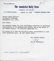 ["The author is thanking Senator Dewey Bartlett for his assistance in preventing the consolidation of the Anadarko Area Office and addressing issues related to Indian schools. The author expresses curiosity about the Bureau of Indian Affairs' intentions and gratitude for the senator's help. No response is expected."]