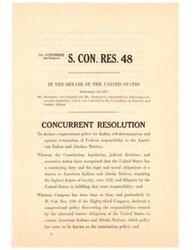["This text is a concurrent resolution submitted in the Senate of the United States declaring congressional policy for Indian self-determination and against termination of Federal responsibility to American Indians and Alaskan Natives. It repudiates the termination policy, confirms the integrity and right to existence of Indian tribes, and assures continued trust responsibilities by the United States, including health, education, and welfare. It also emphasizes the importance of maximizing opportunities for Indian control and self-determination."]