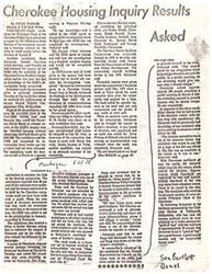 ["Eight candidates for Principal Chief of the Cherokee Nation have asked for the results of an inquiry into a housing venture by the tribe to be made public before the election on August 2. The investigation by the Oklahoma State Bureau of Investigation has not been completed yet. Ross Swimmer, a candidate and former tribal attorney, initiated the inquiry and has stated that he intends to bring about major changes in the tribe's employee structure if elected. Some tribal employees did not attend a luncheon endorsing Swimmer due to opposition to his candidacy."]