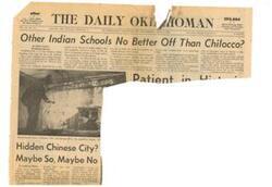 ["The article discusses the poor conditions at Indian boarding schools, particularly at Chilocco Indian boarding school. The Bureau of Indian Affairs ran out of funds to survey more schools, but there are concerns that similar mistreatment of students may be happening at other schools as well. The superintendent and principal at Chilocco were relieved of their duties, and Senator Fred R. Harris called for a task force to investigate and recommend improvements. Additionally, there are rumors of a hidden Chinese city beneath downtown Oklahoma City, but these claims have not been confirmed."]