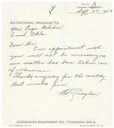 ["The Conaghan Equipment Co. in Tonkawa, Oklahoma is informing Mr. Page Belcher that their appointment with him is no longer necessary as the matter has been taken care of. They thank him for his courtesy and send best wishes."]