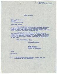 ["Mrs. Albert Brett is trying to trace her ancestral Indian tribe number and has reached out to various government agencies for help. Despite efforts from the Bureau of Indian Affairs and National Archives, they were unable to locate the information she desired. Honorable Page Belcher, a Member of Congress, offered continued assistance but ultimately could not provide the information Mrs. Brett was seeking. The National Archives and Records Service also conducted a search but did not find any mention of the individuals Mrs. Brett was looking for in their records. The Bureau of Indian Affairs forwarded Mrs. Brett's letter to the National Archives for further investigation. Despite the efforts of these agencies, Mrs. Brett's search for her ancestral Indian tribe number remains unsuccessful."]