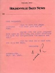 ["The publisher of the Holdenville Daily News expresses gratitude for press releases and offers cooperation to someone with good judgment in selecting a chief secretary. They plan to visit for a chat in a few days."]