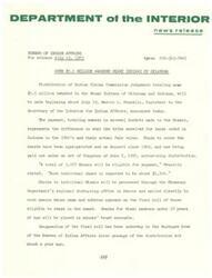 ["The Miami Indians of Oklahoma and Indiana have been awarded over $5.5 million in Indian Claims Commission judgments, representing the difference in what the tribe received for lands ceded in the 1800s and their actual fair value. The funds have been appropriated since 1969 and will be distributed to 5,078 eligible Miami Indians, with each individual expected to receive about $1,100. Payments will be processed through the Treasury Department and checks will be mailed directly to recipients. Shares for Miami members under 18 will be placed in minors' trust accounts."]
