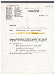 ["The Minority Members of the Subcommittee on Indian Affairs have been informed by Charles Leppert, Jr., Minority Counsel, that tentative field hearings are being scheduled for September 8-14, 1971. The proposed locations for the hearings are the Rosebud Sioux Reservation in South Dakota, Pine Ridge Reservation in South Dakota, and Crow Reservation in Montana. The members are advised to plan accordingly and will be notified once a definite schedule is confirmed."]