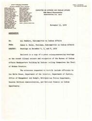 ["The Subcommittee on Indian Affairs will be holding hearings on December 4, 5, and 6, 1972 to consider the recent illegal seizure and occupation of the Bureau of Indian Affairs Headquarters Building by the Trail of Broken Treaties. Government officials from various departments will be testifying, with further hearings involving Indian leaders to be scheduled later."]