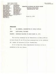 ["A memo from Lloyd Meeds, chairman of the Subcommittee on Indian Affairs, informing all members that scheduled hearings set to begin on March 19, 1973 have been postponed due to witnesses being unable to leave Wounded Knee. The hope is that the hearings can be rescheduled soon."]