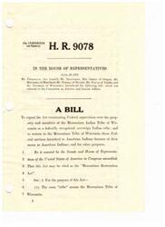 ["The Menominee Restoration Act, introduced in the House of Representatives in 1973, aimed to repeal the Act terminating Federal supervision over the Menominee Indian Tribe of Wisconsin and restore Federal services to them. The Act extended Federal recognition to the tribe, repealed previous legislation, and established procedures for electing a Menominee Restoration Committee and updating the tribal membership roll. It also mandated an election for the tribe's constitution and bylaws within a specified timeframe."]
