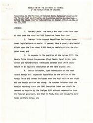 ["The District 17 Council of the Navajo Tribe of Indians passed a resolution in response to Senator Barry Goldwater's position on the Navajo-Hopi land dispute. They declared his position as unfair and unjust, stating that the Navajo families residing in the disputed area were authorized to occupy the land for grazing and residential purposes. They also refuted Goldwater's claim that there was plenty of spare land on the Navajo Reservation, stating that all available land had already been allocated for grazing and other uses. The Council emphasized that any action to deprive individuals of their land rights would be a violation of their constitutional rights."]