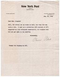 ["The writer, Other Pilat, is informing Mrs. Douglas that their story was cut in half by the office but still ran. They mention a correction that was not made and thank Mrs. Douglas for tipping them off about something."]