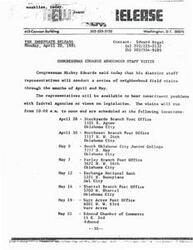 ["Congressman Mickey Edwards announced that his district staff representatives will be conducting neighborhood field visits in April and May. The representatives will be available to hear constituent problems with federal agencies or views on legislation. The visits will take place at various locations in Oklahoma City, Del City, Warr Acres, and Edmond."]