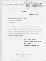 ["The Mississippi Band of Choctaw Indians is urgently requesting that H.R. 7248, the Occupational Education Act, be amended to provide direct funding to Indian tribes for implementing in-school occupational education/career development programs. They argue that in its current form, Indian tribal councils are not recognized as legitimate governmental entities. The request is signed by Phillip Martin, Chairman of the Mississippi Band of Choctaw Indians."]