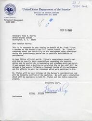 ["Senator Harris received a letter from the Bureau of Indian Affairs in response to an inquiry about Mr. Frank Tipton, a teacher at Fort Sill Indian School. Mr. Tipton's employment is being reviewed due to concerns about his performance during his probationary period. The Bureau will delay the decision on retaining him while conducting a thorough review and providing support to help him meet performance standards. Mr. Tipton will be kept informed of the process, and a resolution will be sought that is fair to him and the Indian education program."]