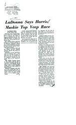 ["LaDonna Harris predicts that either Senator  Fred R. Harris or Senator  Edmund S. Muskie will be chosen as Vice President by Vice President Hubert Humphrey. Harris supporters are confident of his selection, despite some doubts raised by the New York Times. Oklahoma delegates are split on Harris' chances, with some concerned about his national stature."]