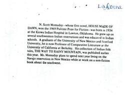 ["N. Scott Momaday is a Pulitzer Prize-winning author born in Oklahoma and raised on Indian reservations. He is now a professor and is working on a non-fiction book about the southwest."]