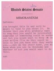 ["Jim brought a memorandum to LaDonna from the United States Senate, indicating that she may be interested in a potential opportunity, but would need to keep it in her active file to be informed of when they want her. However, it is unclear if she would want to pursue this opportunity while in Oklahoma."]