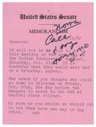 ["The Senator will not be able to attend a meeting on the same day as the Indian Achievement Banquet. The Senator is considering going to Oklahoma on the day before the banquet to speak at Central State College. A decision needs to be made soon and communicated to the appropriate parties."]