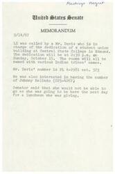 ["A Mr. Davis called to invite the United States Senate to the dedication of a student union building at Central State College on October 15. The rooms will have names of Indian tribes. The Senator declined the invitation due to a prior commitment. Davis can be reached at PL 4-2981 ext. 373."]