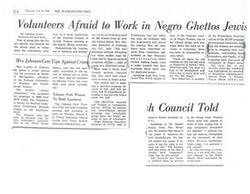 ["Volunteers are afraid to work in Negro ghettos due to fear of going into distressed areas. The National Council of Jewish Women is seeking help in changing their attitudes and prejudices. Mrs. Lyndon B. Johnson received a crime prevention kit and advised women not to avoid jury duty. Senator Wayne Morse emphasized obeying the law and not engaging in civil disobedience. The National Federation of Business and Professional Women reported difficulties finding volunteers to work in Negro areas. The Takoma Park Women's Club will hold a meeting and luncheon. Senator Robert Kennedy spoke against civil disobedience in the Senate."]