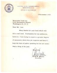 ["Allen W. Dulles, the Director of the Central Intelligence Agency, thanks Honorable Josh Lee for a book that will fill a need. Dulles expresses a desire for greater anonymity in his job and indicates that his days of public speaking may be over."]
