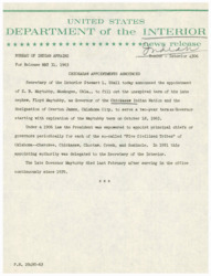 ["The Department of the Interior announced the appointment of E. B. Maytubby to fill the unexpired term of his late nephew as Governor of the Chickasaw Indian Nation, and the designation of Overton James to serve a two-year term as Governor starting in October 1963. The President was empowered to appoint governors for the Five Civilized Tribes of Oklahoma, but this authority was delegated to the Secretary of the Interior in 1951. Governor Maytubby had served in the office since 1939 before passing away in February."]