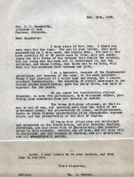 ["In a letter dated November 13th, 1936, William H. Murray expresses his belief in the fundamental principles of the Democratic party and the importance of strict adherence to the United States Constitution. He emphasizes the importance of maintaining the three divisions of power, State Rights, an independent Supreme Court, and the Bill of Rights in order to prevent dictatorship and preserve freedom in the country. Murray expresses concern for the future generations who may experience the miseries of tyranny if these principles are not upheld. He also mentions a possible visit to the recipient's area in the future."]