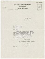 ["The document is from F.S. Edwards Tobacco Company to Hon George Schwabe, asking him to use his efforts to defeat the \"Fair Employment Act\" and the \"Cradle to the Grave Act\" as they do not feel it necessary for this legislation to come up at this time."]